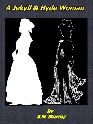 cover image of A Jekyll & Hyde Woman.